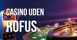 Casino Uden Rufus Oplev Spil uden Begrænsninger 1357076987